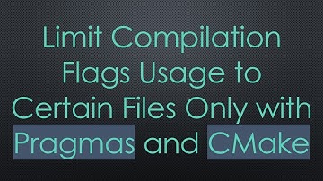 Limit Compilation Flags Usage to Certain Files Only with Pragmas and CMake