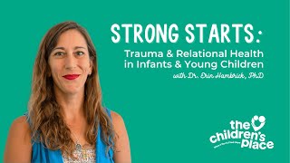 How Trauma Affects Infants & Young Children: Dr. Erin Hambrick