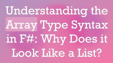 Understanding the Array Type Syntax in F# : Why Does it Look Like a List?