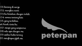PETERPAN - Top 10 lagu pilihan terbaik versi penonton terbanyak