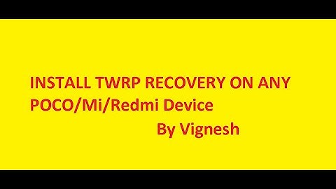 How to Install TWRP Recovery on Poco F1