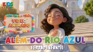 ALÉM DO RIO AZUL numa VERSÃO INFANTIL que vai te encantar!