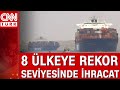 8 ülkeye rekor seviyesinde ihracat! Mayıs ayı ihracatında öne çıkan veriler...