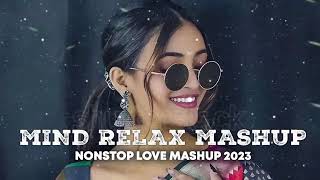 MIND RELAX MASHUP ||NONSTOP LOVE MASHUP||  _ LOVE SONGS _ LOFI SONGS ||NEW SONGS|| _LOFI_ LOFI SONG