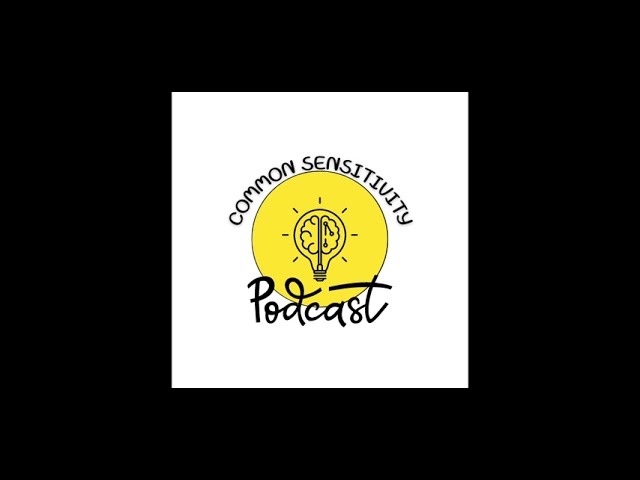 Common Sensitivity Podcast Episode 3: Let's Talk About Sex