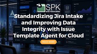 Case Study - Standardizing Jira Intake and Improving Data Integrity with Issue Template Agent for Cl