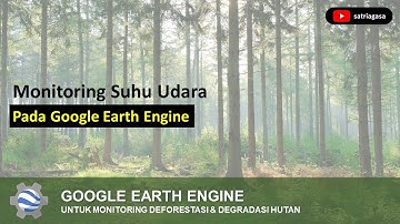 [TUTORIAL GEE] Monitoring Suhu Udara Pada Google Earth Engine