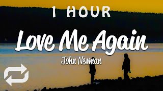 [1 HOUR 🕐 ] John Newman - Love Me Again (Lyrics)
