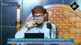 Tazkiyah An-Nafs | Mensucikan Jiwa | Kajian Online Bersama Rawahel Tour | Abdurrahman Al Amiry