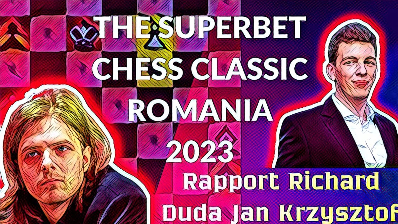SUPERBET CHESS CLASSIC 2023: Richard Rapport VS. Jan- Krzysztof Duda