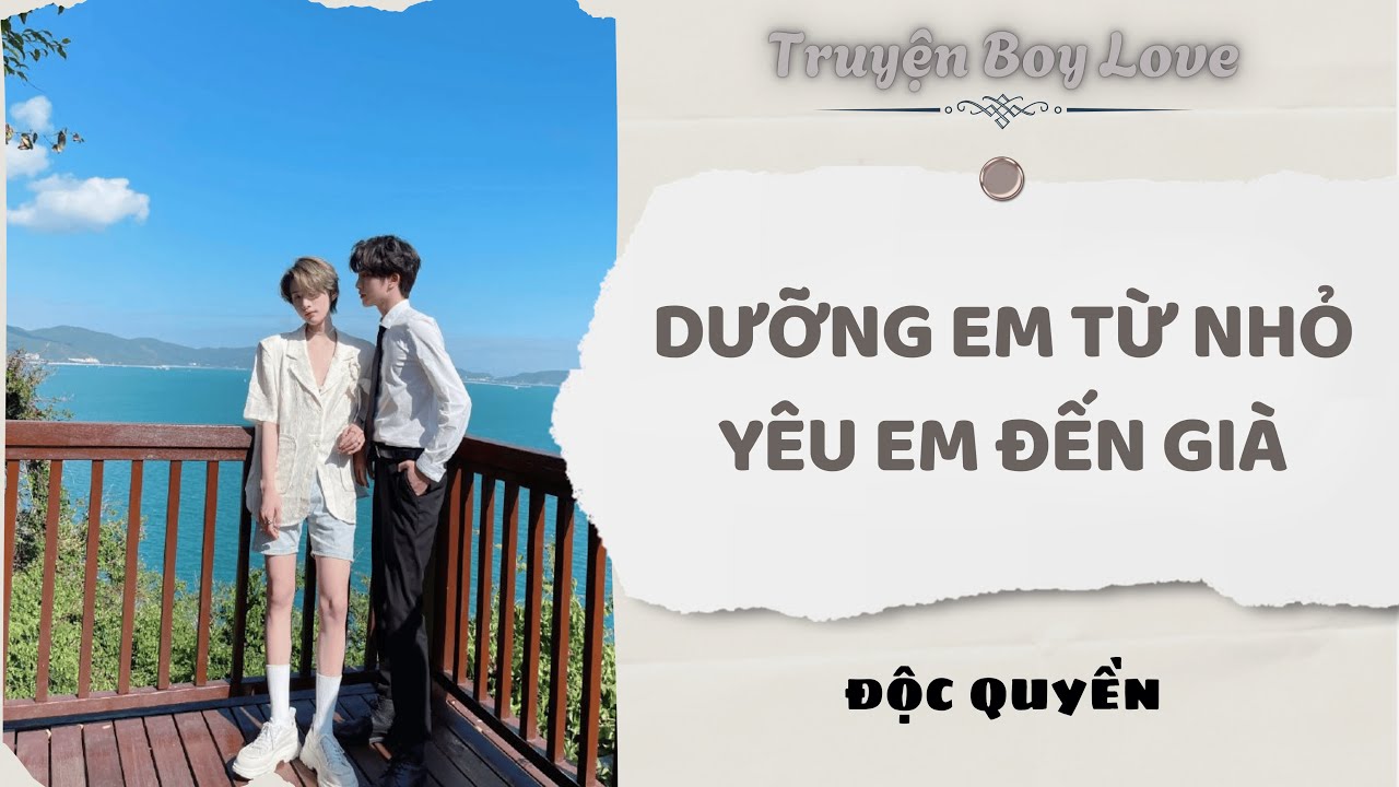 [Audio Boy Love] | Dưỡng Em Từ Nhỏ, Yêu Em Đến Già | Sủng Audio