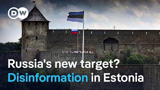 Russias New Target? Disinformation Push Hits Estonias Border City Narva Dw News