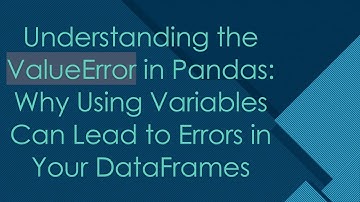 Understanding the ValueError in Pandas: Why Using Variables Can Lead to Errors in Your DataFrames