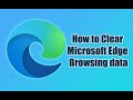 How to Clear Microsoft Edge Browsing data