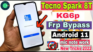 Tecno Spark 8T FRP Bypass 2022 | Tecno KG6p Google Account Remove Without Pc | Mic Note Work |