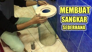 Membuat Sangkar Burung dari Kawat Jaring - Abdi Kreatif