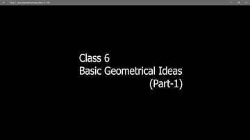 Mathematics Class 6 // Basic Geometrical Ideas (Part 1)