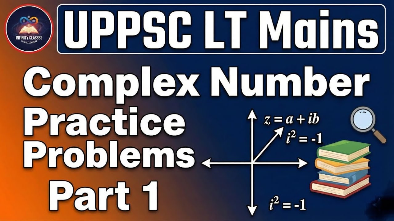 UPPSC LT Mains Maths | Complex Number Practice Problems | Important ...