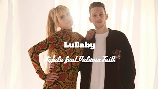 Lullaby - Sigala ft.Paloma Faith (Lyrics)