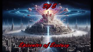 DJ E - Epicenter of Ecstasy