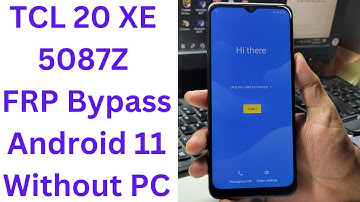 TCL 20 XE 5087Z FRP Bypass Android 11 Without PC - tcl 5087z frp bypass android 11