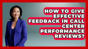 How To Give Effective Feedback In Call Center Performance Reviews? - Call Center Pro Strategies