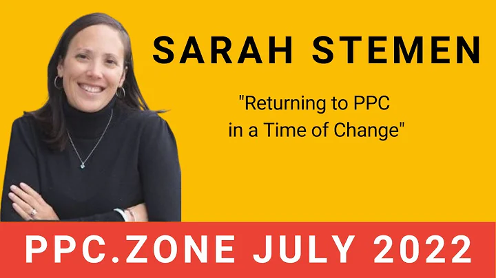 ppc.zone July 2022: Sarah Stemen "Returning To PPC...