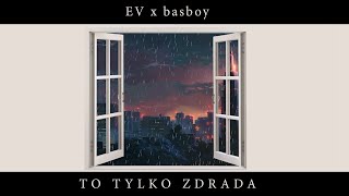E V - To tylko zdrada (Audio) (feat. basboy)