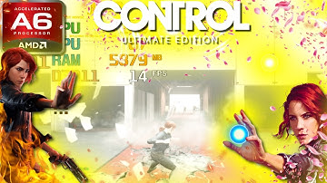 Control: Revisited (AMD A6, Radeon R4 Graphics) Low End PC (512MB)