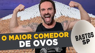 O Maior Comedor De Ovos Do Brasil Festa Do Ovo Em Bastossp
