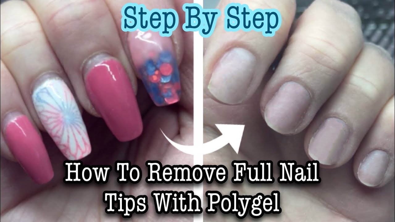 How To Remove Full Nail Tips With PolyGel | Step By Step | 2021 - YouTube