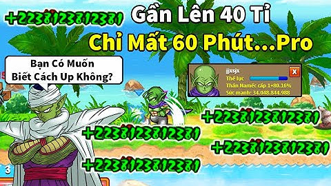 Ngọc Rồng Online - Lên gần 40 tỉ sức mạnh với avt 100% tnsm cùng sét tnsm 6sao chỉ trong 60 phút