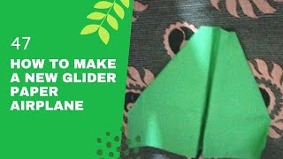 How To Make A Easy New Glider Paper Airplane