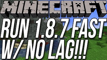 How To Run Minecraft 1.8.7 Fast W/ No Lag (Increase The FPS In 1.8.7!!)