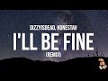 DIZZYISDEAD I Ll Be Fine Remix Lyrics Feat Honestav mp3