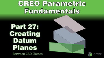 Creo Parametric Course - Part 27: Creating Datum Planes