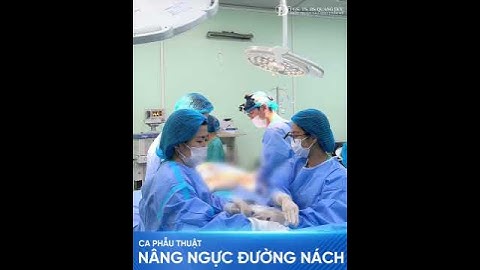 NÂNG NGỰC ĐƯỜNG NÁCH #drquangduc #nangnguc #lamdep #reels
