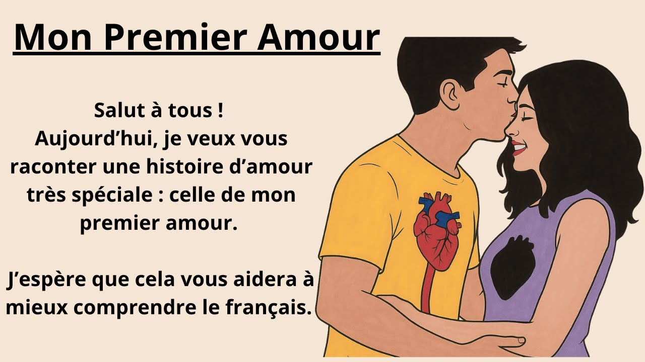 Learn French with a simple story | My first Love | Commence à comprendre le français