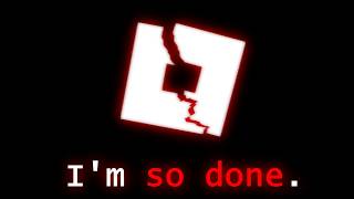 I'm actually quitting roblox this time. (Read Desc)
