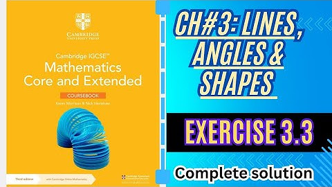 Exercise 3.3 Complete solution | Cambridge IGCSE Mathematics Core & Extended-3rd Edition | Angles