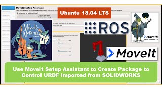 Lesson 10: Use Moveit Setup Assistant to Create Package to Control URDF Imported from SOLIDWORKS Wealth