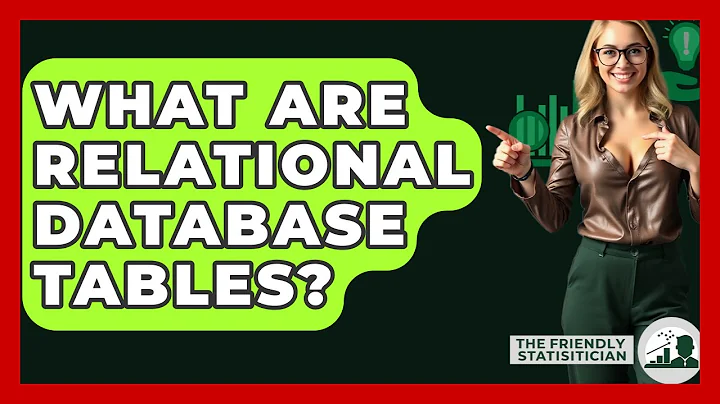 What Are Relational Database Tables? - The Friendly Statistician