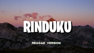 RINDUKU - D'PASPOR | REGGAE VERSION (COVER DEDE IHER)