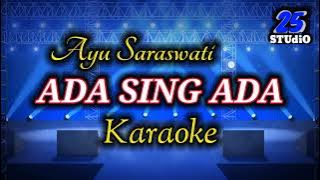 ADA SING ADA - Ayu Saraswati || KARAOKE version