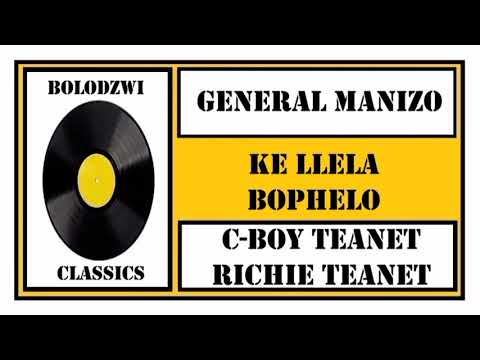 GENERAL MANIZO x C BOY TEANET x RICHIE TEANET - KE LLELA BOPHELO
