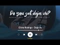 deja vu - Olivia Rodrigo (Lyrics Terjemahan) So when you gonna tell her that we did that, too?