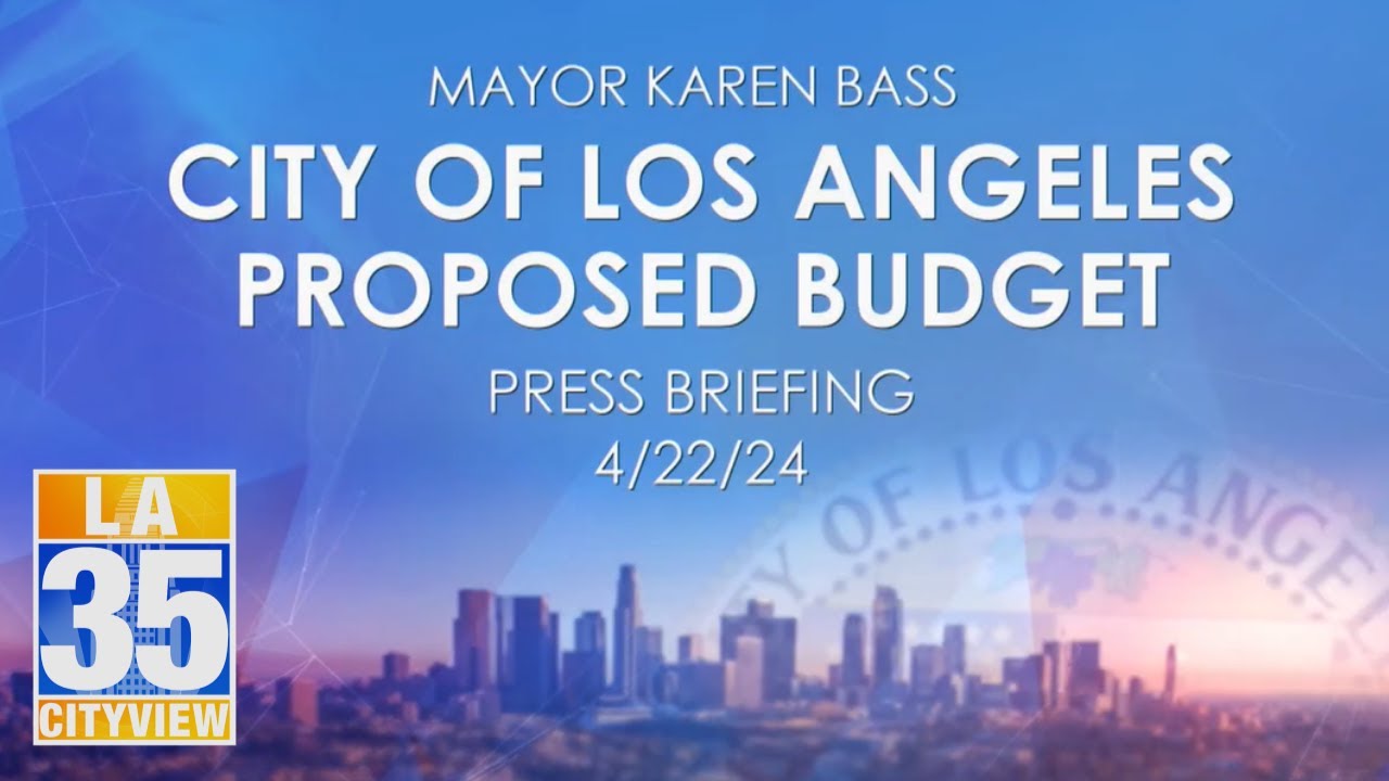 City of Los Angeles Proposed Budget Press Briefing 4/22/24 - YouTube
