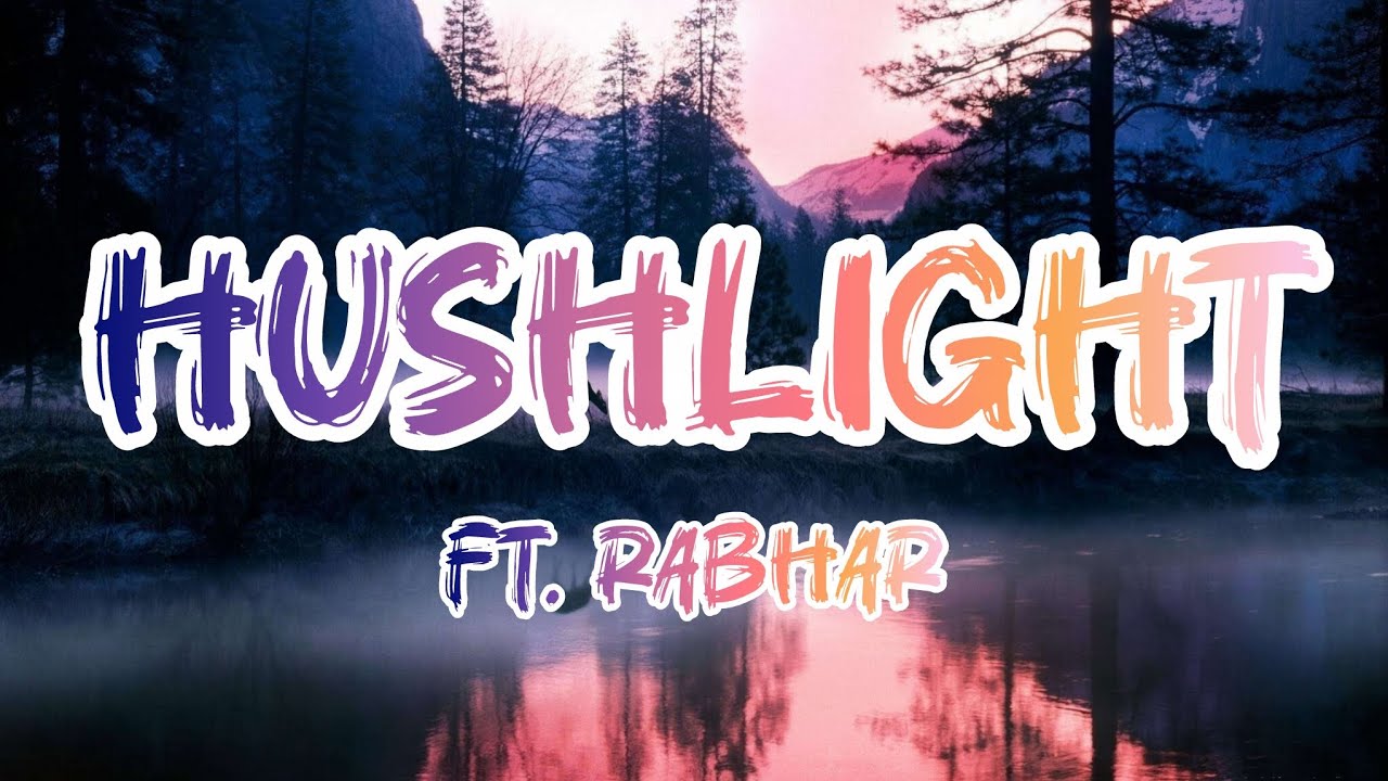 Hushlight Song 🎵 || FT. Rabhar || Lyrics video song | #music #song #viral #lyrics #trending @7clouds