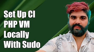 How to Set Up Travis CI PHP VM Locally on Trusty with Sudo Requirements