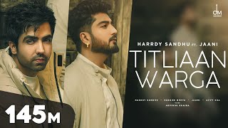 Vignette de la vidéo "Titliaan Warga | Harrdy Sandhu ft Jaani | Sargun Mehta  | Arvindr Khaira | Avvy Sra | Desi Melodies"